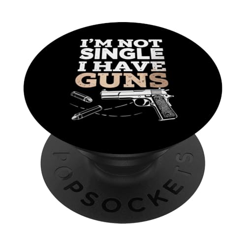 Lustig, ich bin nicht Single, ich habe Waffen - Patriotischer 2. Zusatzartikel PopSockets Klebender PopGrip von Funny Ammo Gun Lovers Saying Gun Owner Gift Ideas