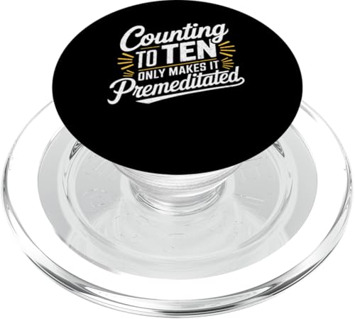 Counting to Ten Only Makes It Premeditated Lustiges Zitat PopSockets PopGrip für MagSafe von Funny Anxiety Graphic Tee