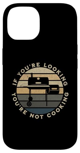 Hülle für iPhone 14 Lustiger BBQ Grill If You're Looking You're Not Cooking von Funny BBQ Grill