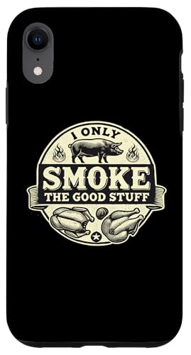 I Only Smoke Good BBQ Barbeque Grillen Fleischliebhaber Hülle für iPhone XR von Funny BBQ Lover Humor Saying - DressedForDuty