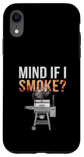 Hülle für iPhone XR Mind If I Smoke BBQ Grillen Lustig von Funny Backyard BBQ King Wood Smoker