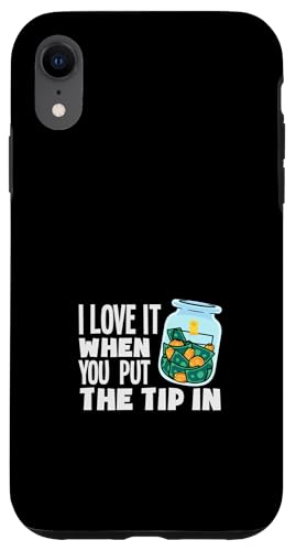 Hülle für iPhone XR Lustiger Barkeeper I Love It When You Put The Tip In von Funny Bartender Bartending Apparel & Gifts