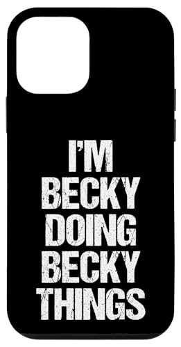 Hülle für iPhone 12 mini I'm Becky Doing Becky Things - Lustiger Spruch Cool Name Becky von Funny Becky Sayings & Funny Becky Designs