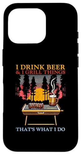 Ich trinke Bier und grille Sachen - Lustiger Barbecue-Bierliebhaber Hülle für iPhone 16 Pro von Funny Beer & BBQ Gifts For Grill & Beer Lover