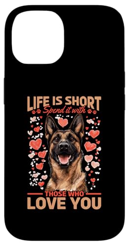 Hülle für iPhone 14 Belgische Malinois Hunderasse Leben ist kurz. Verbringen Sie es mit denen von Funny Belgian Malinois Dog Graphics Co.