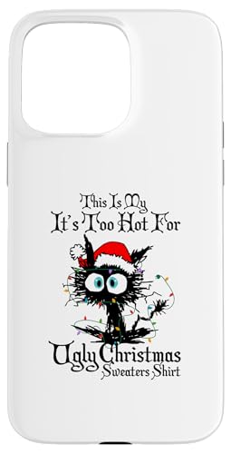 Hülle für iPhone 15 Pro Max This Is My It's Too Hot For Ugly Christmas Sweater Cat von Funny Black Cat Christmas Apparel