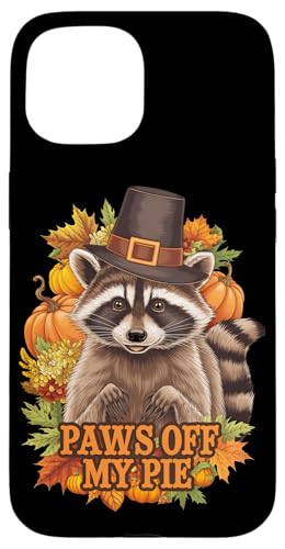 Hülle für iPhone 15 Der Waschbär Pilgrim Coon zum Erntedankfest legt die Pfoten von meinem Kuchen ab von Funny Boys Girls Men Women Thanksgiving Tees Gifts