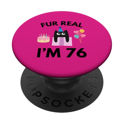 Fell Echte Katze Geburtstag 76 Jahre alt Katzenliebhaber 76. B-day PopSockets Klebender PopGrip von Funny Cat Birthday Co