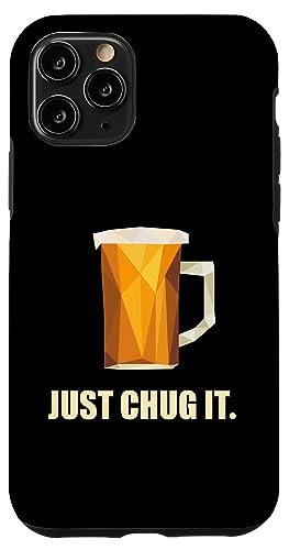 Hülle für iPhone 11 Pro Just Chug It Fun Beer Drinking. Pint of Ale. Bierglas. von Funny Cool Drinking Fun Night Out Drinks Apparel