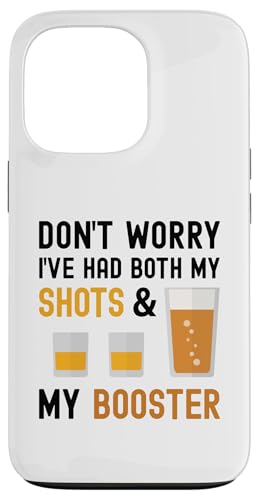 Hülle für iPhone 13 Pro Keine Sorge, ich habe sowohl meine Spritzen als auch den lustigen Auffrischimpfstoff bekommen von Funny Cool Drinking Fun Night Out Drinks Apparel