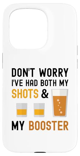 Hülle für iPhone 15 Pro Keine Sorge, ich habe sowohl meine Spritzen als auch den lustigen Auffrischimpfstoff bekommen von Funny Cool Drinking Fun Night Out Drinks Apparel