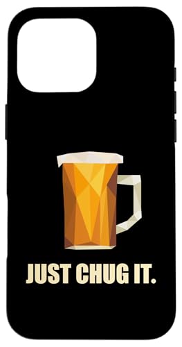 Hülle für iPhone 16 Pro Max Just Chug It Fun Beer Drinking. Pint of Ale. Bierglas. von Funny Cool Drinking Fun Night Out Drinks Apparel