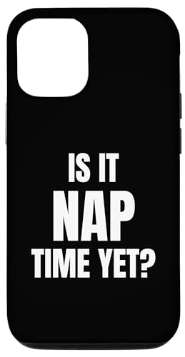 Hülle für iPhone 13 Is It Nap Time Yet Funny Sarcastic Rest Witze Family von Funny Cool Tees