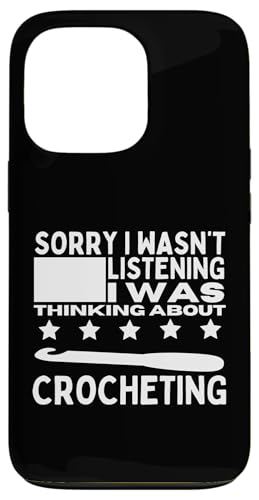 Hülle für iPhone 13 Pro Crochet Sorry I Wasn't Listening Funny Proud Crochet von Funny Crochet Crocheting Humor Design