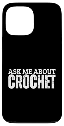 Hülle für iPhone 13 Pro Max Häkeln Fragen Sie mich nach Häkeln von Funny Crochet Crocheting Humor Design