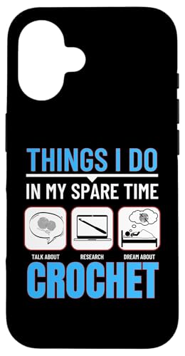 Hülle für iPhone 16 Crochet Things I Do In My Spare Time Funny Crochet von Funny Crochet Crocheting Humor Design