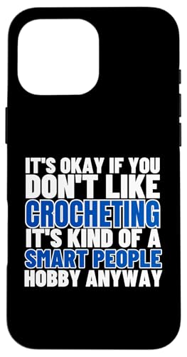 Hülle für iPhone 16 Pro Max Häkeln ist für kluge Leute, lustiges Häkeln von Funny Crochet Crocheting Humor Design