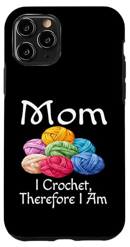 Hülle für iPhone 11 Pro Lustige Mama, ich häkle, also bin ich Humor, Mutter, Garn, Schwester von Funny Crochet Gifts