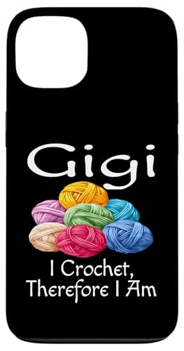 Hülle für iPhone 13 Lustig Gigi Ich häkle, also bin ich Humor, Oma, Mutter von Funny Crochet Gifts