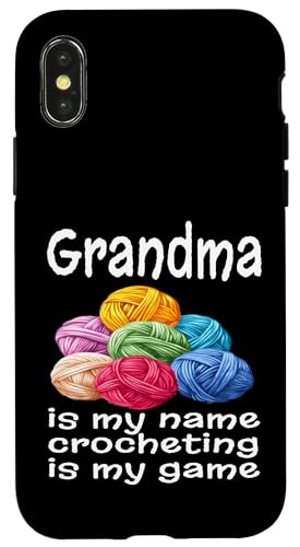 Hülle für iPhone X/XS Lustige Oma ist mein Name Häkeln ist mein Spiel Humor Mutter von Funny Crochet Gifts