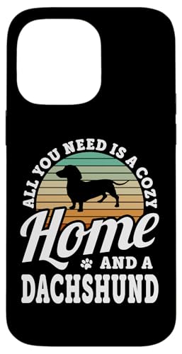 Hülle für iPhone 14 Pro Max Sie brauchen ein gemütliches Zuhause und einen Dackel mit glattem Haar von Funny Cute Dog Quotes Men Women Clothing & Apparel