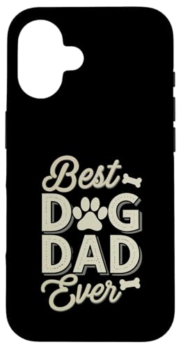 Hülle für iPhone 16 Best Dog Dad Ever Lustiger Hundebesitzer sarkastisch von Funny Dog Dad Clothing