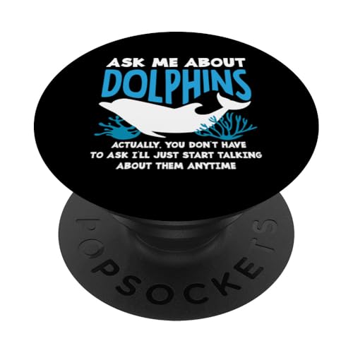 Fragen Sie mich nach Delfinen Ich fange einfach an zu reden PopSockets mit austauschbarem PopGrip von Funny Dolphins Dolphin Lover Apparel & Gifts