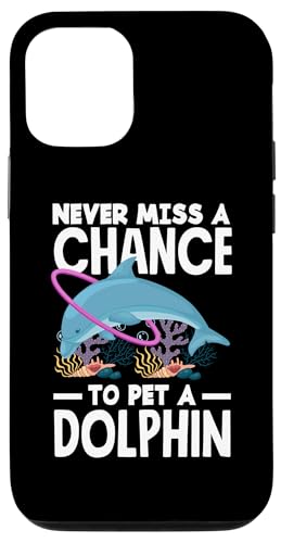 Hülle für iPhone 14 Verpassen Sie nie wieder eine Chance, einen Delphin Ocean Lovers Aquatic zu streicheln von Funny Dolphins Dolphin Lover Apparel & Gifts