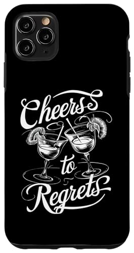 Hülle für iPhone 11 Pro Max Cheers to Regrets Lustiges sarkastisches Trink-T-Shirt von Funny Drinking Party Graphic Tee For Men and Women