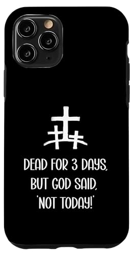 Ostern Christian Dead For 3 Days God Said No Hülle für iPhone 11 Pro von Funny Easter Modern Minimalist Christian Store