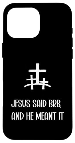 Ostern Jesus Brb, And He Meant It Christian Zitat Hülle für iPhone 16 Pro Max von Funny Easter Modern Minimalist Christian Store