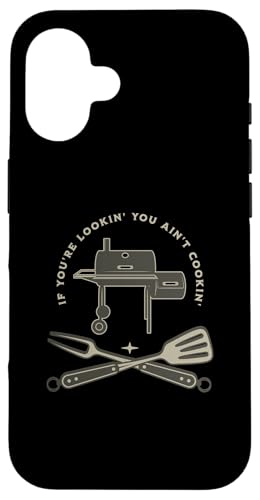 Hülle für iPhone 16 "If You're Lookin' You Ain't Cookin' Funny BBQ Smoker Grill von Funny Electric Smoker