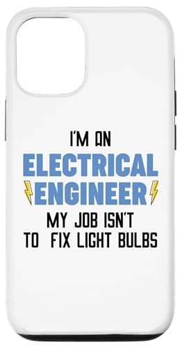 Hülle für iPhone 12/12 Pro Lustiger Elektroingenieur Job Is Not To Fix Glühbirnen EE von Funny Electrical Engineer Student and Professional