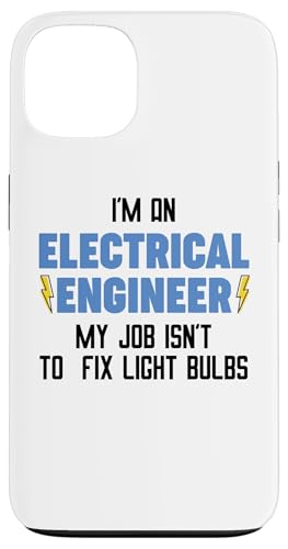 Hülle für iPhone 13 Lustiger Elektroingenieur Job Is Not To Fix Glühbirnen EE von Funny Electrical Engineer Student and Professional