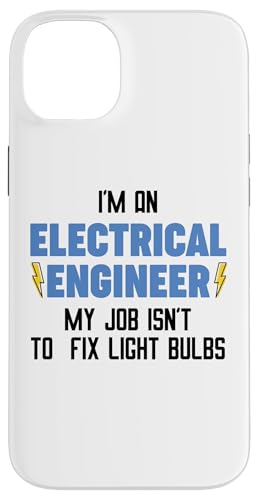 Hülle für iPhone 14 Plus Lustiger Elektroingenieur Job Is Not To Fix Glühbirnen EE von Funny Electrical Engineer Student and Professional