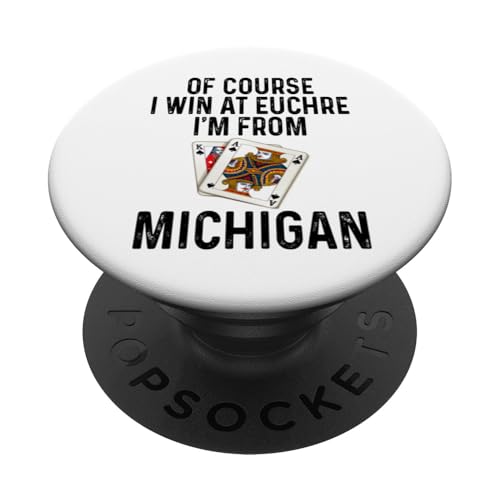 Funny Of Course I Win At Euchre I'm From Michigan Kartenspiel PopSockets Klebender PopGrip von Funny Euchre Gifts