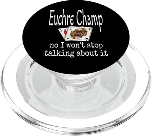 Lustige Euchre Champ No I Won't Stop Talking About It Karten PopSockets PopGrip für MagSafe von Funny Euchre Gifts