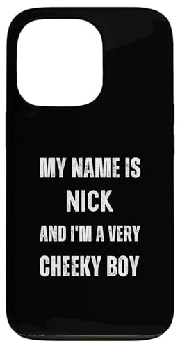 Nick Lustiger Witz Sehr frecher Junge für Familie oder Freunde Hülle für iPhone 13 Pro von Funny Family Or Friends Name Joke Designs