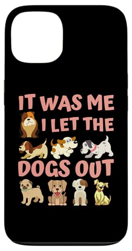 Hülle für iPhone 13 Geschenk für Hundeliebhaber – It was Me I let the Dogs Out – Lustiger Hund von Funny Father Fashions