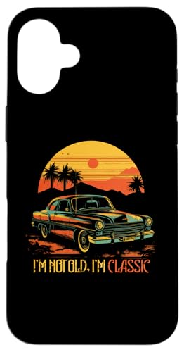 Hülle für iPhone 16 Plus I'm Not Old I'm Classic – Vatertag – Oldtimer von Funny Father Fashions