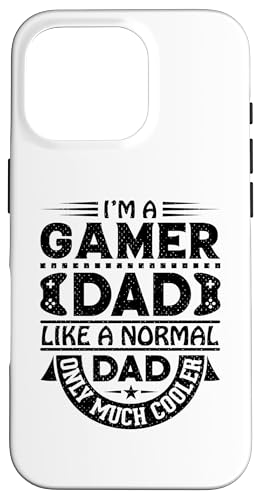 Hülle für iPhone 16 Pro I'm a Gamer Dad Like a Normal Dad Only Much Cooler Funny von Funny Father Fashions