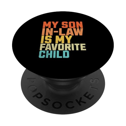 Mein Schwiegersohn ist mein Lieblingskind Lustige Vatertagsmänner PopSockets Klebender PopGrip Mein Schwiegersohn ist mein Lieblingskind Lustige Vatertagsmänner PopSockets Klebender PopGrip von Funny Father's Day Gear