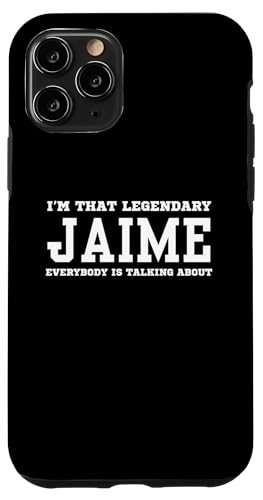 Hülle für iPhone 11 Pro Ich bin der legendäre Jaime, über den alle reden von Funny First Name Birthday Apparel Gifts