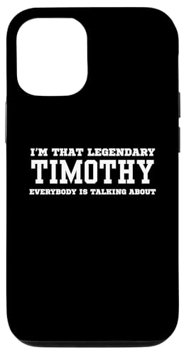 Hülle für iPhone 13 Ich bin der legendäre Timothy, über den alle reden von Funny First Name Birthday Apparel Gifts