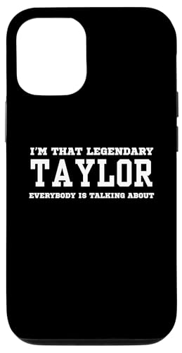 Hülle für iPhone 14 Pro Ich bin der legendäre Taylor, über den alle reden von Funny First Name Birthday Apparel Gifts