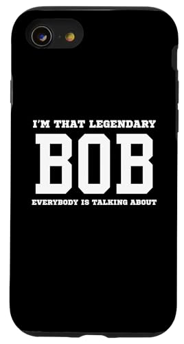 Hülle für iPhone SE (2020) / 7 / 8 Ich bin der legendäre Bob, über den alle reden von Funny First Name Birthday Apparel Gifts