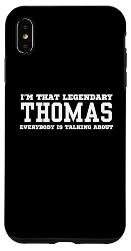 Hülle für iPhone XS Max Ich bin der legendäre Thomas, über den alle reden von Funny First Name Birthday Apparel Gifts