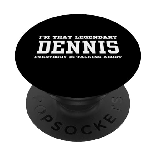 Ich bin der legendäre Dennis, über den alle reden PopSockets mit austauschbarem PopGrip von Funny First Name Birthday Apparel Gifts