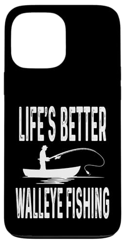 Hülle für iPhone 13 Pro Max Life Is Better Walleye Fishing Funny Fisherman Süßwasser von Funny Fishing Gifts