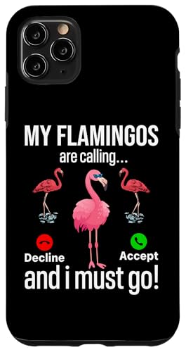 Hülle für iPhone 11 Pro Max Meine Flamingos rufen, ich muss los - Pink Flamingo von Funny Flamingo Quotes